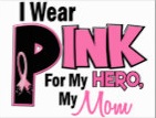 Wearing it for mom and her Pink Sisters!