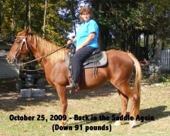 Back In The Saddle Again 
Oct 25 2009 - Down 91 pounds