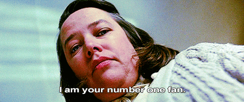Misery-Annie-Wilkes-Im-Your-Number-1-Fan.gif.3bea9896779a545cf99f0fb5e21d7697.gif