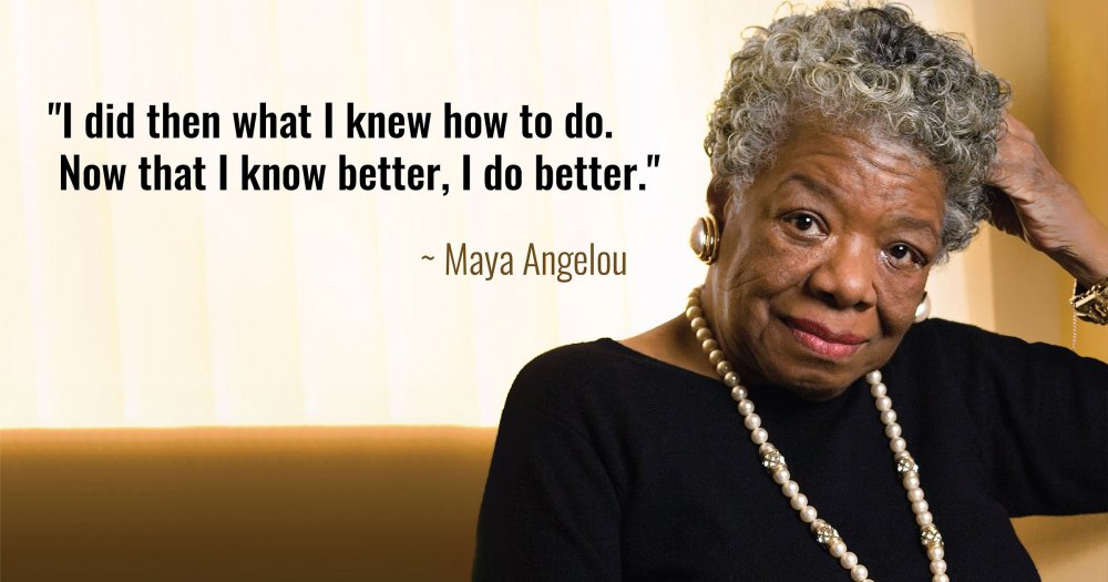 Maya-Angelou-quotes.thumb.jpg.b8f2df4d667303a9e3e056584cdc9e8f.jpg